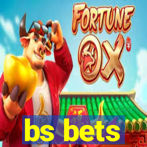 bs bets